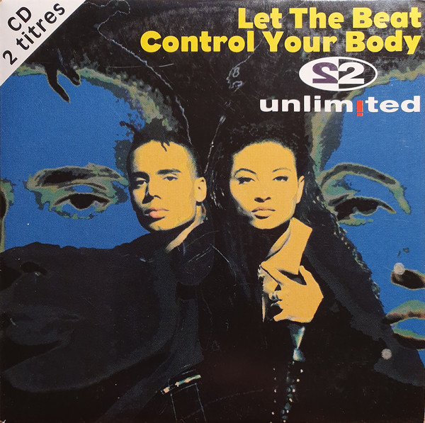 2 UNLIMITED – LET THE BEAT CONTROL YOUR BODY