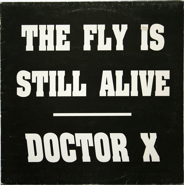 DR X – THE FLY IS STILL ALIVE